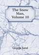 The Snow Man, Volume 10, George Sand 