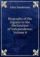 Biography of the Signers to the Declaration of Independence, Volume 4, John Sanderson 