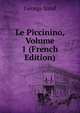 Le Piccinino, Volume 1 (French Edition), George Sand 