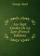 Les Sept Cordes De La Lyre (French Edition), George Sand 