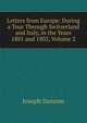 Letters from Europe: During a Tour Through Switzerland and Italy, in the Years 1801 and 1802, Volume 2, Joseph Sansom 