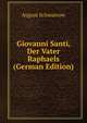 Giovanni Santi, Der Vater Raphaels (German Edition), August Schmarsow 