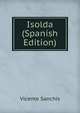 Isolda (Spanish Edition), Vicente Sanchis 