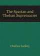 The Spartan and Theban Supremacies, Charles Sankey 