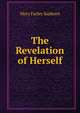 The Revelation of Herself, Mary Farley Sanborn 