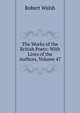 The Works of the British Poets: With Lives of the Authors, Volume 47, Robert Walsh 