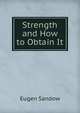 Strength and How to Obtain It, Eugen Sandow 