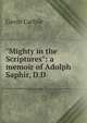 "Mighty in the Scriptures": a memoir of Adolph Saphir, D.D., Gavin Carlyle 