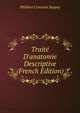 Trait? D'anatomie Descriptive (French Edition), Philibert Constant Sappey 