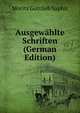 Ausgewahlte Schriften (German Edition), Moritz Gottlieb Saphir 