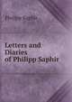Letters and Diaries of Philipp Saphir, Philipp Saphir 