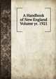 A Handbook of New England Volume yr. 1921, 