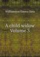 A child widow Volume 3, Williamson Emma Sara 