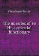 The miseries of Fo Hi, a celestial functionary, Francisque Sarcey 