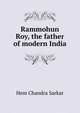 Rammohun Roy, the father of modern India, Hem Chandra Sarkar 