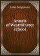 Annals of Westminster school, John Sargeaunt 