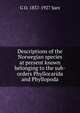 Descriptions of the Norwegian species at present known belonging to the sub-orders Phyllocarida and Phyllopoda, G O. 1837-1927 Sars 