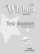 Wishes B2.2. Test Booklet. Сборник тестовых заданий и упражнений, Virginia Evans 