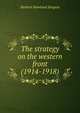 The strategy on the western front (1914-1918), Herbert Howland Sargent 
