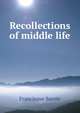 Recollections of middle life, Francisque Sarcey 