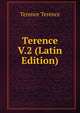 Terence V.2 (Latin Edition), Terence Terence 