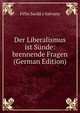 Der Liberalismus ist Sunde: brennende Fragen (German Edition), Felix Sarda y Salvany 