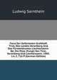 Flora Der Gefursteten Grafshaft Tirol, Des Landes Vorarlberg Und Des Furstenthumes Liechtenstein: Bd. Die Pilze (Fungi) Von Tirol, Vorarlberg Und Liechtenstein. 1905. Liv, 2, 716 P (German Edition), Ludwig Sarnthein 