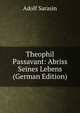 Theophil Passavant: Abriss Seines Lebens (German Edition), Adolf Sarasin 