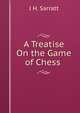A Treatise On the Game of Chess ., J H. Sarratt 