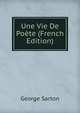 Une Vie De Poete (French Edition), George Sarton 