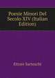 Poesie Minori Del Secolo XIV (Italian Edition), Ettore Sarteschi 