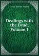 Dealings with the Dead, Volume 1, Lucius Manlius Sargent 