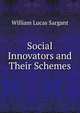 Social Innovators and Their Schemes, William Lucas Sargant 