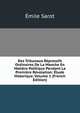 Des Tribunaux Repressifs Ordinaires De La Manche En Matiere Politique Pendant La Premiere Revolution: Etude Historique, Volume 1 (French Edition), Emile Sarot 
