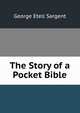 The Story of a Pocket Bible, George Etell Sargent 