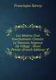 Les Mis?res D'un Fonctionnaire Chinois: Le Nouveau Seigneur De Village : Henri Perrier (French Edition), Francisque Sarcey 