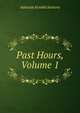 Past Hours, Volume 1, Adelaide Kemble Sartoris 