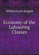 Economy of the Labouring Classes, William Lucas Sargant 
