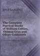 The Complete Poetical Works of William Collins, Thomas Gray and Oliver Goldsmith, Sargent Epes 