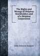The Rights and Wrongs of Helpless Stockholders and of a Helpless Corporation., John Osborne Sargent 