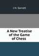 A New Treatise of the Game of Chess ., J H. Sarratt 