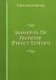 Souvenirs De Jeunesse (French Edition), Francisque Sarcey 