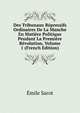 Des Tribunaux Repressifs Ordinaires De La Manche En Matiere Politique Pendant La Premiere Revolution, Volume 1 (French Edition), Emile Sarot 