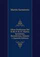 Obras Posthumas Del R.Mo P. M. Fr. Martin Sarmiento, Benedictino, Volume 1 (Spanish Edition), Martin Sarmiento 