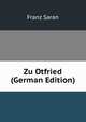Zu Otfried (German Edition), Franz Saran 