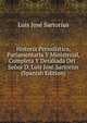 Historia Periodistica, Parlamentaria Y Ministerial, Completa Y Detallada Del . Senor D. Luis Jose Sartorius (Spanish Edition), Luis Jose Sartorius 