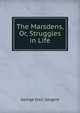 The Marsdens, Or, Struggles in Life, George Etell Sargent 