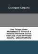 Don Filippo Lante Montefeltro a Treviso E a Venezia: Memoria Storica Dedicata a Tutti Gli Onesti Italiana . (Italian Edition), Giuseppe Sarzana 