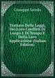 Trattato Delle Leggi, Dei Loro Conflitti Di Luogo E Di Tempo E Della Loro Applicazione (Italian Edition), Giuseppe Saredo 