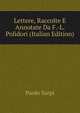 Lettere, Raccolte E Annotate Da F.-L. Polidori (Italian Edition), Paolo Sarpi 